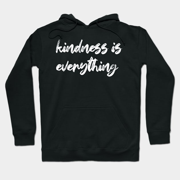 Kindness is everything Hoodie by Wild man 2